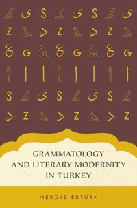 bokomslag Grammatology and Literary Modernity in Turkey