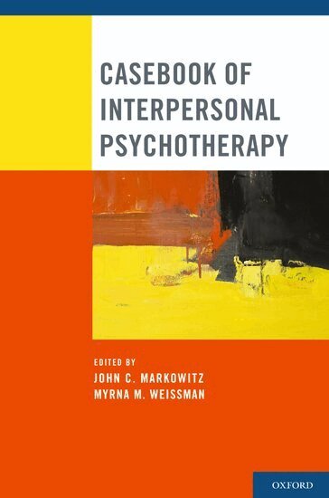 John C. Markowitz, Myrna M. Weissman - Casebook of Interpersonal Psychotherapy, Häftad