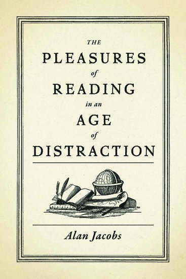 The Pleasures of Reading in an Age of Distraction 1