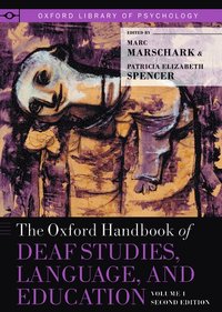 bokomslag The Oxford Handbook of Deaf Studies, Language, and Education, Volume 1
