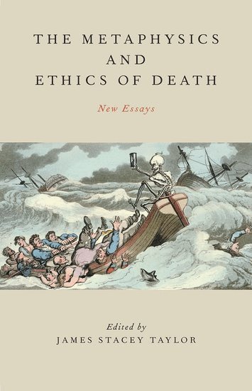 bokomslag The Metaphysics and Ethics of Death