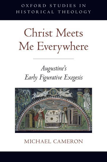 Michael Cameron, University of Portland) Cameron, Michael (Associate Professor of Historical Theology, Associate Professor of Historical Theology, CAMERON - Christ Meets Me Everywhere, Inbunden