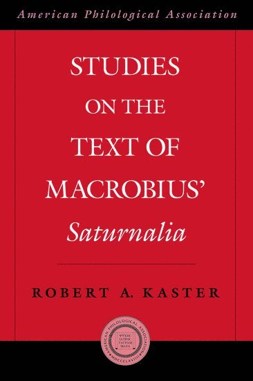 Studies on the Text of Macrobius' Saturnalia 1