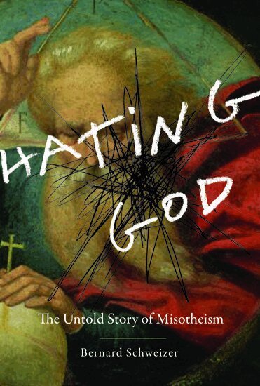Bernard Schweizer - Hating God, Inbunden