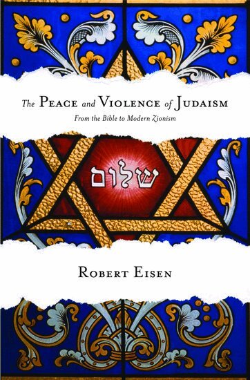Robert Eisen - The Peace and Violence of Judaism, Inbunden