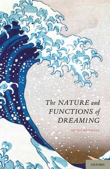 The Nature and Functions of Dreaming 1