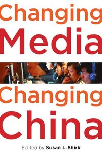 bokomslag Changing Media, Changing China