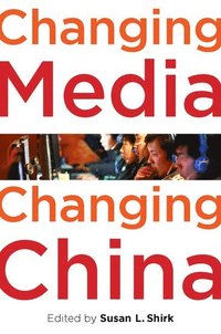 bokomslag Changing Media, Changing China