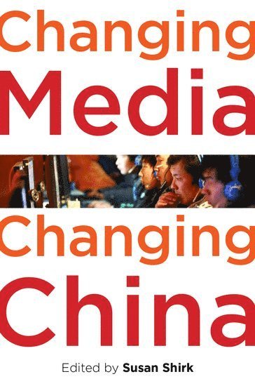 bokomslag Changing Media, Changing China