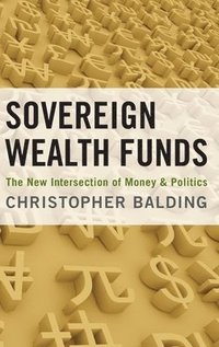 bokomslag Sovereign Wealth Funds: The New Intersection of Money and Politics