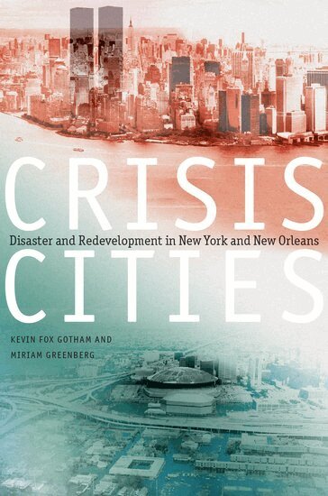 Kevin Fox Gotham, Miriam Greenberg - Crisis Cities, Inbunden