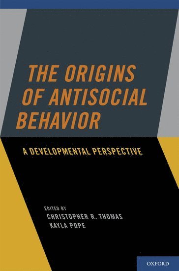 The Origins of Antisocial Behavior 1