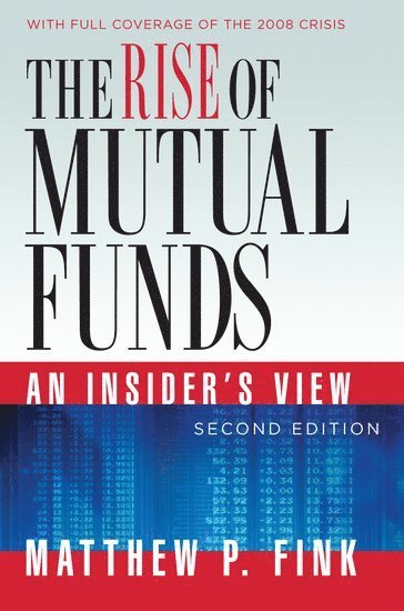 Matthew P. Fink - The Rise of Mutual Funds, Häftad