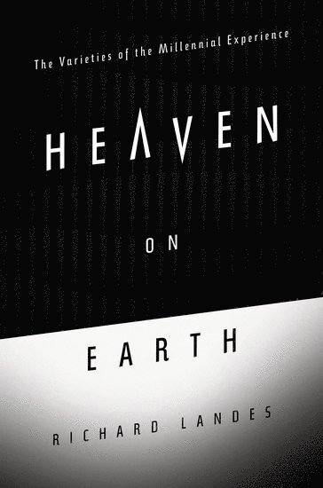 Richard Landes - Heaven on Earth, Inbunden