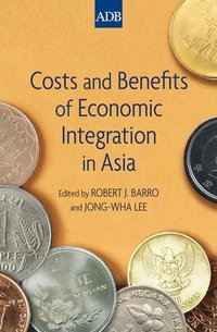 bokomslag Costs and Benefits of Economic Integration in Asia