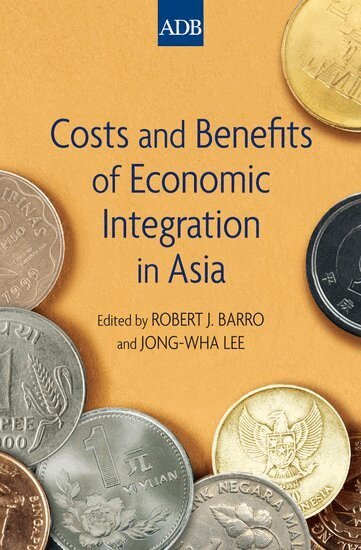 Robert J. Barro, Jong-Wha Lee - Costs and Benefits of Economic Integration in Asia, Inbunden