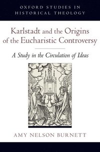 bokomslag Karlstadt and the Origins of the Eucharistic Controversy