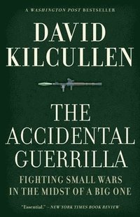 bokomslag Accidental Guerrilla: Fighting Small Wars in the Midst of a Big One