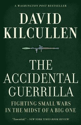 bokomslag Accidental Guerrilla: Fighting Small Wars in the Midst of a Big One