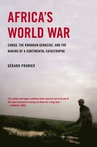 bokomslag Africa's World War: Congo, the Rwandan Genocide, and the Making of a Continental Catastrophe