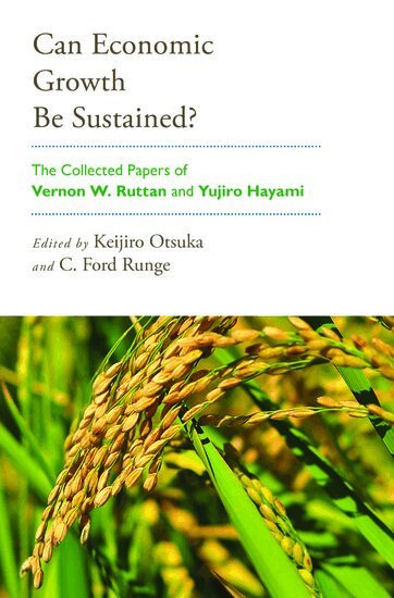 Vernon W. Ruttan, Keijiro Otsuka, C. Ford Runge - Can Economic Growth Be Sustained?, Inbunden