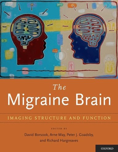 David Borsook, Arne May, Peter J. Goadsby, Richard Hargreaves - The Migraine Brain, Inbunden