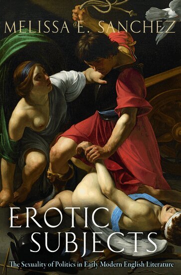 Melissa E. Sanchez - Erotic Subjects, Inbunden