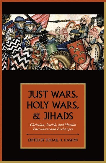 Sohail H. Hashmi - Just Wars, Holy Wars, and Jihads, Häftad