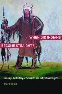 bokomslag When Did Indians Become Straight?