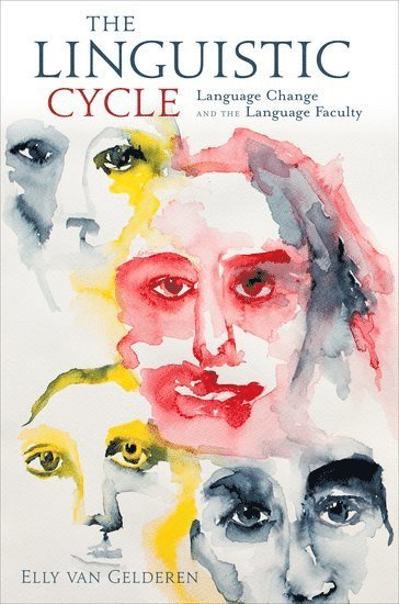 Elly van Gelderen - The Linguistic Cycle, Inbunden