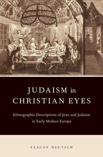 Yaacov Deutsch - Judaism in Christian Eyes, Inbunden