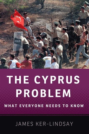 James Ker-Lindsay, London School of Economics) Ker-Lindsay, James (Senior Research Fellow, Senior Research Fellow - The Cyprus Problem, Häftad