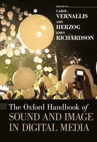 bokomslag The Oxford Handbook of Sound and Image in Digital Media