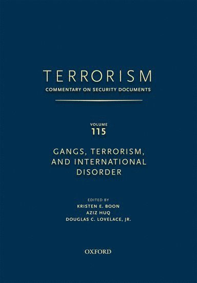 Douglas Lovelace, Kristen Boon, Aziz Huq, Army War College) Lovelace, Douglas, Jr. (Director, Strategic Studies Institute, Director, Strategic Studies Institute, Seton Hall School of Law) Boon, Kristen (Professor, Professor, University of Chicago School of Law) Huq, Aziz (Professor, Professor - TERRORISM: COMMENTARY ON SECURITY DOCUMENTS VOLUME 115, Inbunden