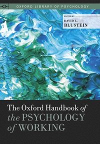 bokomslag The Oxford Handbook of the Psychology of Working