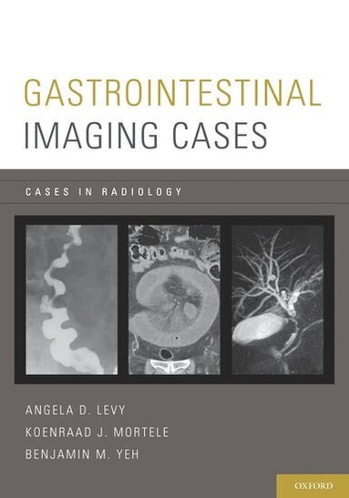 Angela D. Levy, Koenraad Mortele, Benjamin M. Yeh - Gastrointestinal Imaging Cases, Häftad