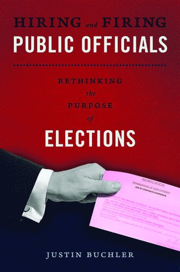 Justin Buchler - Hiring and Firing Public Officials, Häftad