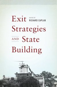 bokomslag Exit Strategies and State Building