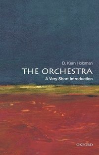 bokomslag The Orchestra: A Very Short Introduction