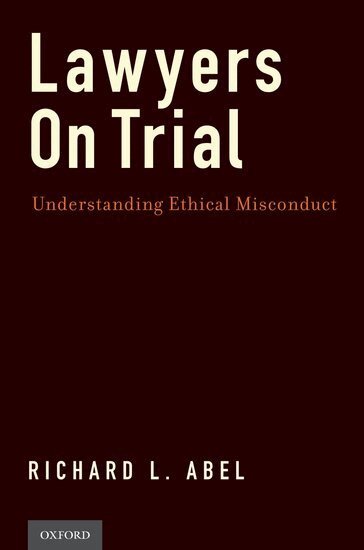 Richard L. Abel - Lawyers on Trial, Inbunden