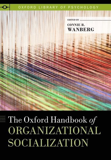 bokomslag The Oxford Handbook of Organizational Socialization