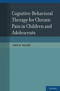 bokomslag Cognitive-Behavioral Therapy for Chronic Pain in Children and Adolescents