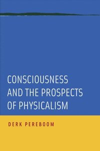 bokomslag Consciousness and the Prospects of Physicalism