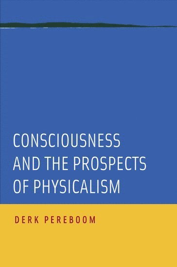 Consciousness and the Prospects of Physicalism 1