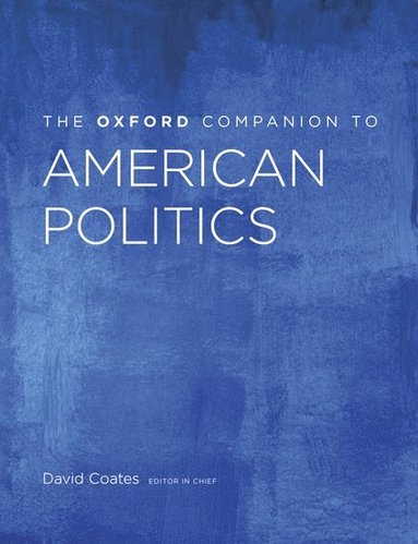 Kathy Smith, David Coates - The Oxford Companion to American Politics: 2-Volume Set, Inbunden