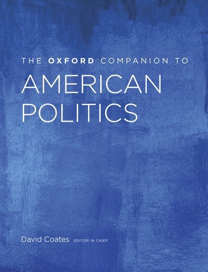 The Oxford Companion to American Politics 1