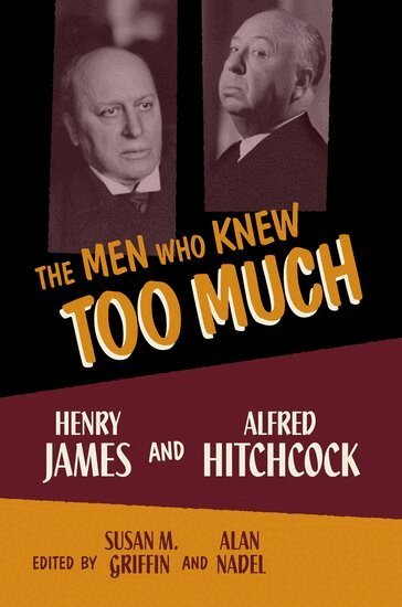 GRIFFIN, Griffin, Susan M. Griffin, Alan Nadel - The Men Who Knew Too Much, Inbunden