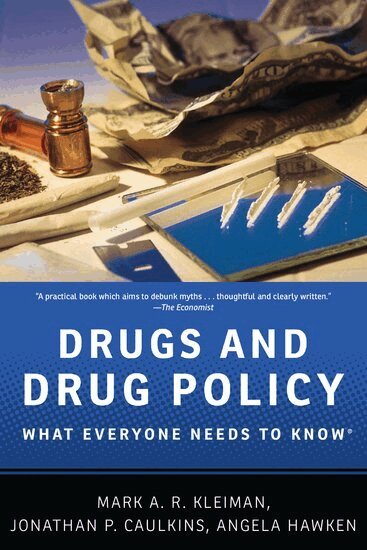 Mark A.R. Kleiman, Jonathan P. Caulkins, Angela Hawken - Drugs and Drug Policy, Häftad