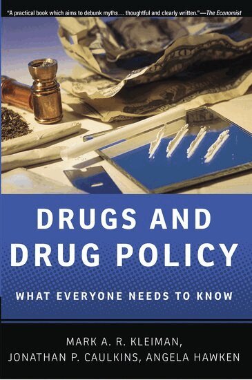 Mark A.R. Kleiman, Jonathan P. Caulkins, Angela Hawken - Drugs and Drug Policy, Inbunden