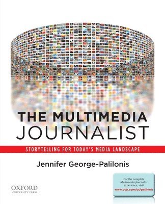 Multimedia Journalist: Storytelling for Today's Media Landscape 1